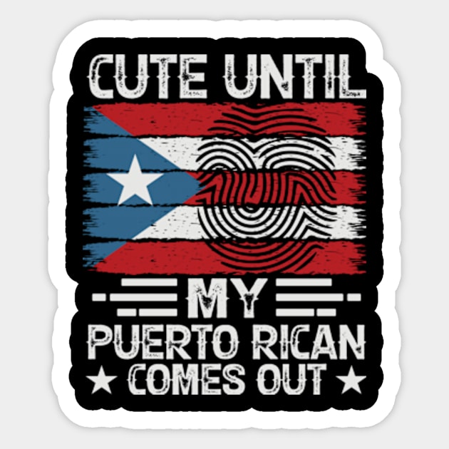 Funny Cute Until My Puerto Rican Comes Out Puerto Rican tees Sticker by David Brown